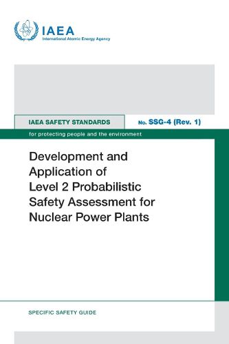 Cover image for Development and Application of Level 2 Probabilistic Safety Assessment for Nuclear Power Plants