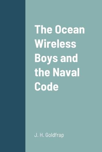 Cover image for The Ocean Wireless Boys and the Naval Code