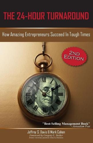 The 24-Hour Turnaround (2nd Edition): How Amazing Entrepreneurs Succeed in Tough Times