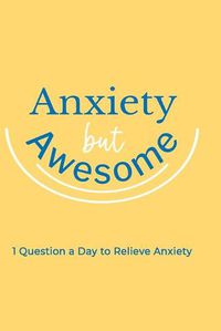 Cover image for Anxiety but Awesome