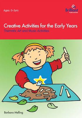 Cover image for Creative Activities for the Early Years: Thematic Art and Music Activities