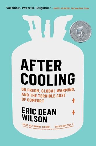 Cover image for After Cooling: On Freon, Global Warming, and the Terrible Cost of Comfort