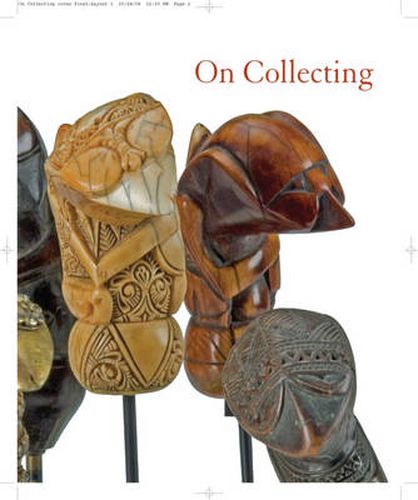 Cover image for On Collecting: From Private to Public, Featuring Folk and Tribal Art from the Diane and Sandy Breuer Collection