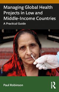 Cover image for Managing Global Health Projects in Low and Middle-Income Countries