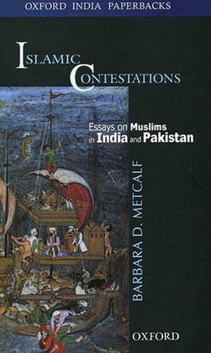 Cover image for Islamic Contestations: Essays on Muslims in India and Pakistan