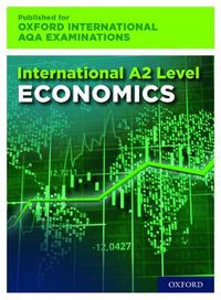 Cover image for International A-level Economics for Oxford International AQA Examinations: Print and Online Textbook Pack