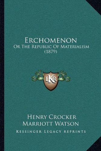 Erchomenon: Or the Republic of Materialism (1879)