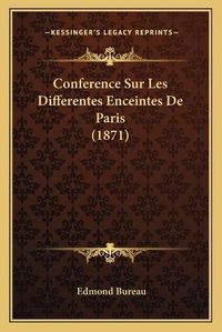 Cover image for Conference Sur Les Differentes Enceintes de Paris (1871)