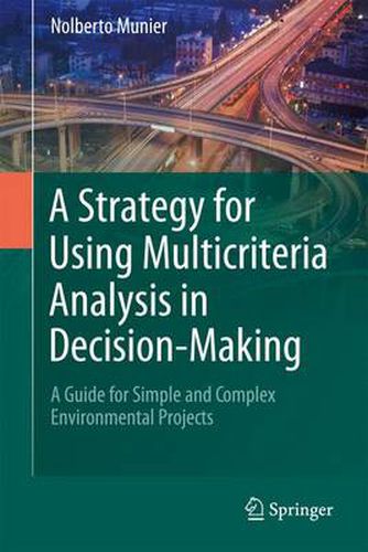 A Strategy for Using Multicriteria Analysis in Decision-Making: A Guide for Simple and Complex Environmental Projects