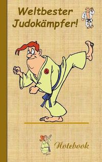 Cover image for Weltbester Judokampfer: Motiv Notizbuch, Notebook, Einschreibbuch, Tagebuch, Kritzelbuch im praktischen Pocketformat