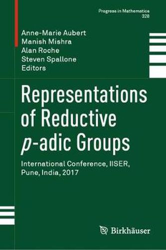 Representations of Reductive p-adic Groups: International Conference, IISER, Pune, India, 2017