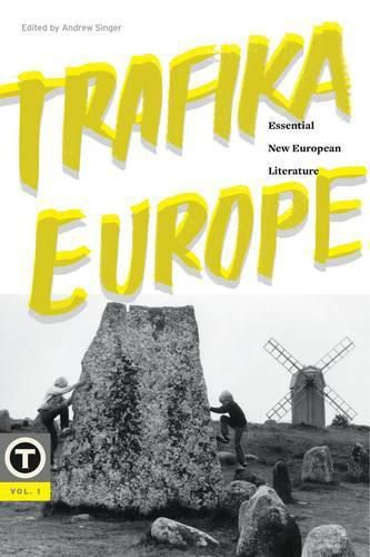 Cover image for Trafika Europe: Essential New European Literature, Vol. 1