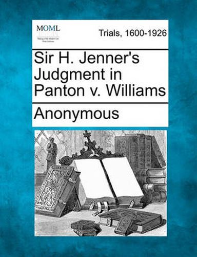 Sir H. Jenner's Judgment in Panton V. Williams