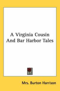 Cover image for A Virginia Cousin and Bar Harbor Tales