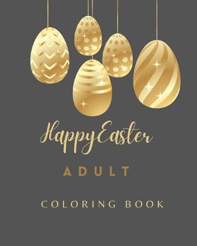 Cover image for Happy Easter Coloring Book For Adults