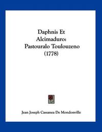 Cover image for Daphnis Et Alcimaduro: Pastouralo Toulouzeno (1778)