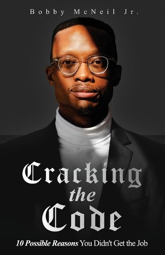 Cover image for Cracking the Code 10 Possible Reasons You Didn't Get the Job