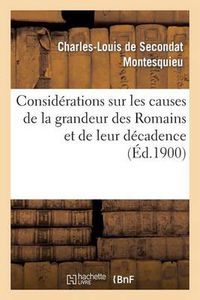 Cover image for Considerations Sur Les Causes de la Grandeur Des Romains Et de Leur Decadence