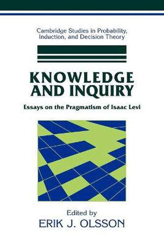 Cover image for Knowledge and Inquiry: Essays on the Pragmatism of Isaac Levi