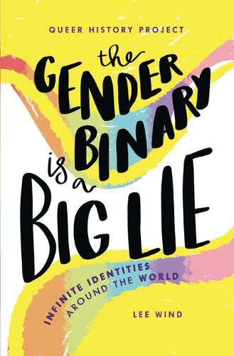 Cover image for The Gender Binary Is a Big Lie: Infinite Identities and Expressions