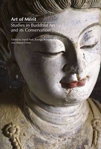 Cover image for Art of Merit: Studies in Buddhist Art and its Conservation