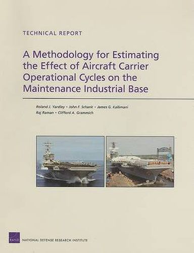 A Methodology for Estimating the Effect of Aircraft Carrier Operational Cycles on the Maintenance Industrial Base