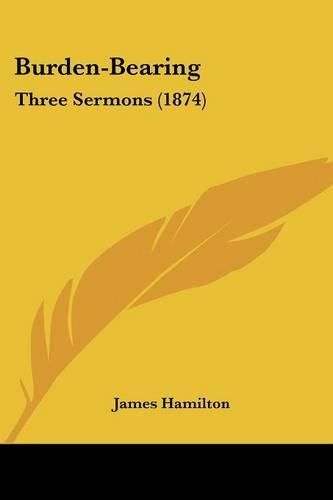 Burden-Bearing: Three Sermons (1874)