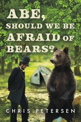 Cover image for Abe, Should We Be Afraid of Bears?