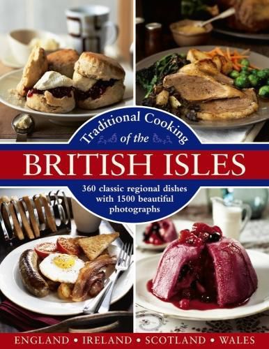 Cover image for Traditional Cooking of the British Isles: 360 Classic Regional Dishes with 1500 Beautiful Photographs