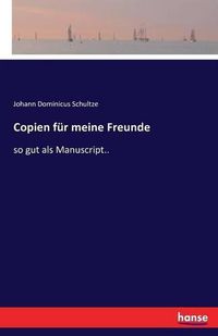 Cover image for Copien fur meine Freunde: so gut als Manuscript..