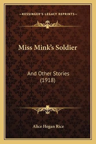 Miss Mink's Soldier: And Other Stories (1918)