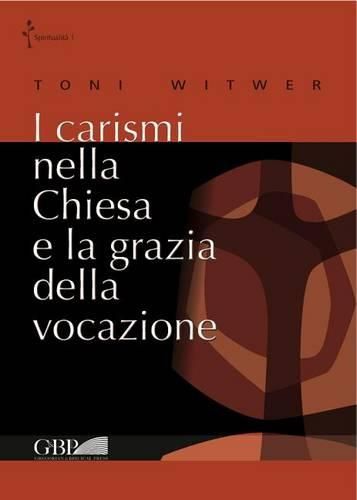 Cover image for I Carismi Nella Chiesa E La Grazia Della Vocazione