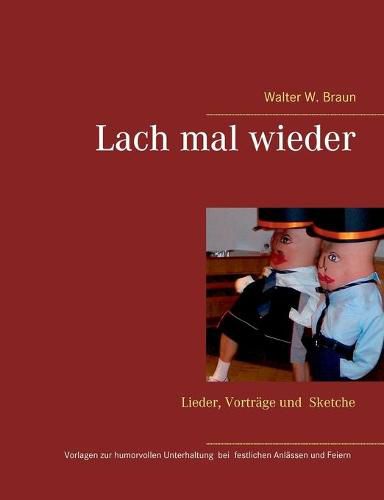 Lach mal wieder: Lieder, Vortrage, Sketche, Vorlagen zur Unterhaltung bei festlichen Anlassen und Feiern