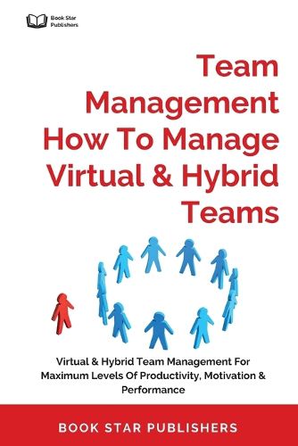 Cover image for Team Management How To Manage Virtual & Hybrid Teams