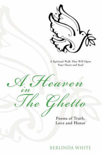 Cover image for A Heaven In The Ghetto: Poems of Truth, Love and Honor