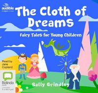 Cover image for The Cloth of Dreams: Fairy Tales for Young Children