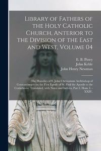 Cover image for Library of Fathers of the Holy Catholic Church, Anterior to the Division of the East and West, Volume 04