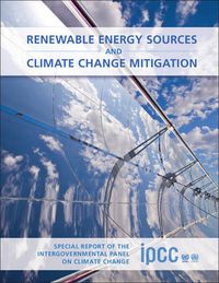 Cover image for Renewable Energy Sources and Climate Change Mitigation: Special Report of the Intergovernmental Panel on Climate Change