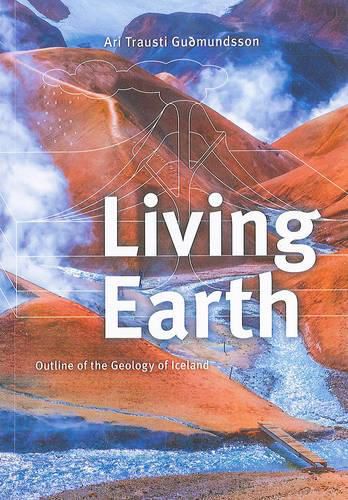 Cover image for Living Earth: Outline of the Geology of Iceland