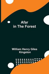 Cover image for Afar in the Forest