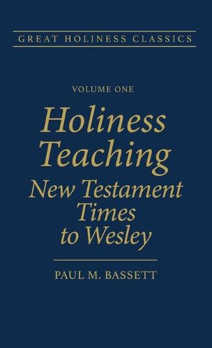 Cover image for Holiness Teaching: New Testament Times to Wesley: Volume 1