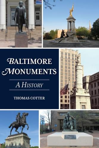 Cover image for Baltimore Monuments: A History