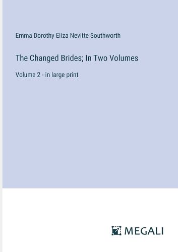 Cover image for The Changed Brides; In Two Volumes