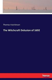 Cover image for The Witchcraft Delusion of 1692