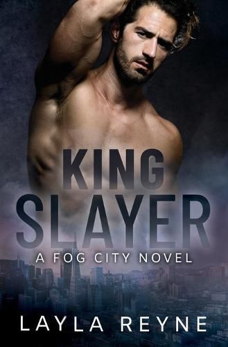 Cover image for King Slayer: A Fog City Novel