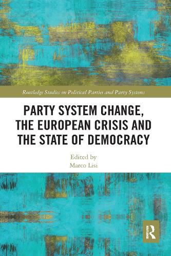 Party System Change, the European Crisis and the State of Democracy