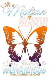 Cover image for It's a Matron of Honor: The Journey to Womanhood