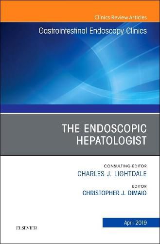 Cover image for The Endoscopic Hepatologist, An Issue of Gastrointestinal Endoscopy Clinics