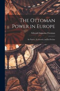 Cover image for The Ottoman Power in Europe