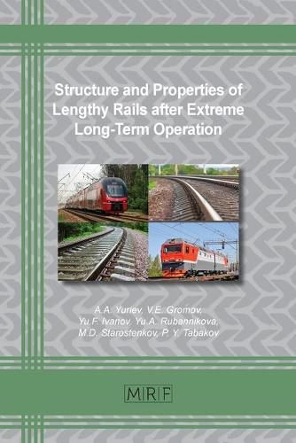 Cover image for Structure and Properties of Lengthy Rails after Extreme Long-Term Operation